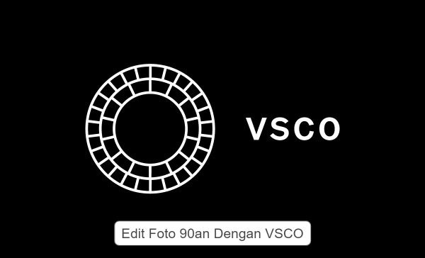 aplikasi edit foto 90an dengan vsco